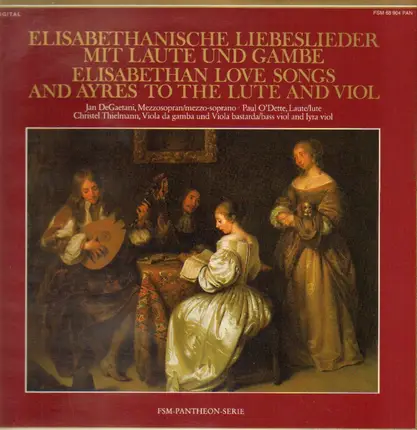 Jan DeGaetani, Paul O'Dette, Christel Thielmann a.o.l - Elisabethan Love Songs and Ayres to the Lute and Viol