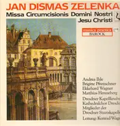Jan Dismas Zelenka , Dresdner Kapellknaben , Dresdner Kathedralchor , Staatskapelle Dresden , Konra - Missa Circumcisionis Domini Nostri Jesu Christi