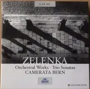 Jan Dismas Zelenka - Orchestral Works / Trio Sonatas