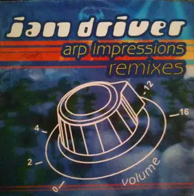 Jan Driver - Arp Impressions Pt. 2 & 3 (Remixes)