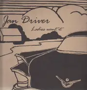 Jan Driver - Ladies want it
