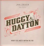 Jan Driver pres. Huggy Dayton - Huggy Eitel meets Dayton the fox