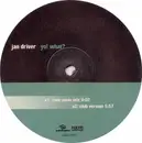 12inch Vinyl Single - Jan Driver - Yo! What?