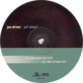 Jan Driver - yo! what?