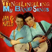 Jan & Kjeld - Tingelingeling, My Banjo Sings