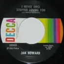 7inch Vinyl Single - Jan Howard - I Never Once Stopped Loving You / Love Is Like A Spinning Wheel