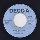 7inch Vinyl Single - Jan Howard - When We Tried