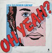 Jan Hammer Group - Oh, Yeah?