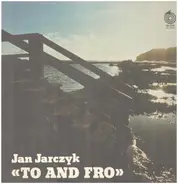 Jan Jarczyk - To And Fro