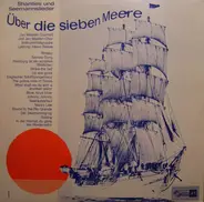 Jan Maaten-Quartett , Der Jan Maaten-Chor - Über Die Sieben Meere - Shanties Und Seemannslieder