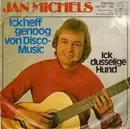 7inch Vinyl Single - Jan Michels - Ick Heff Genoog Von Disco-Music