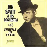 CD - Jan Savitt And His Orchestra - Shuffle In Style