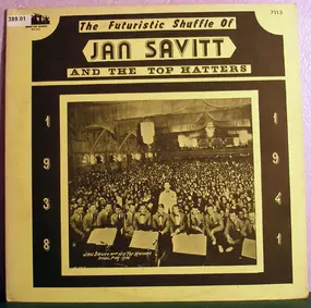 Jan Savitt and his Top Hatters - The Futuristic Shuffle Of Jan Savitt And His Top Hatters