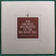 Jan Savitt, Smith Ballew, Ray Herbeck, a.o. - The Greatest Recordings Of The Big Band Era