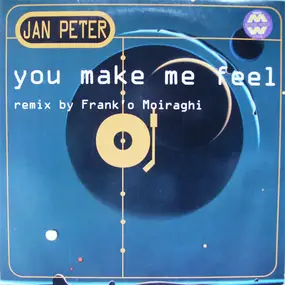 Jan Peter - You Make Me Feel (Remix By Frank 'O Moiraghi)