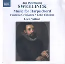 CD - Jan Pieterszoon Sweelinck , Glen Wilson - Music For Harpsicord - Fantasia Cromatica - Echo Fantasia