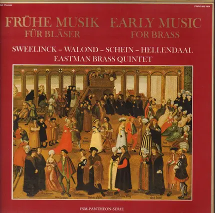 Jan Pieterszoon Sweelinck / William Walond / Johann Hermann Schein / Pieter Hellendaal - Eastman Br - Frühe Musik Für Bläser / Early Music For Brass