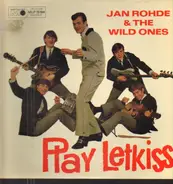 Jan Rohde & The Wild Ones - Play Letkiss