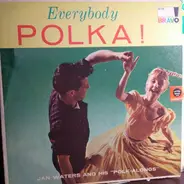 Jan Waters And His "Polk-Alongs" - Everybody Polka!