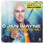 Jan Wayne - Gonna Move Ya!