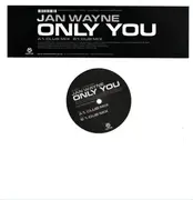12inch Vinyl Single - Jan Wayne - Only You