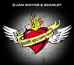 Jan Wayne & Scarlet - Wish You Were Here