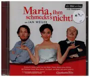 CD - Jan Weiler - Maria, Ihm Schmeckt's Nicht!