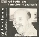 7inch Vinyl Single - Jan Willem - Ei Leik Se Landwirtschaft / Gülle-Tango