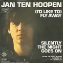 7inch Vinyl Single - Jan Ten Hoopen - (I'd Like To) Fly Away