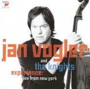 Jan Vogler And The Knights - Experience: Live from New York