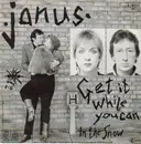 7inch Vinyl Single - Janus - Get It While You Can