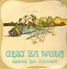 LP - Jan Ciżyński - Gęsi za wodą