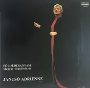 Jancsó Adrienn - Földédesanyám Magyar Népköltészet