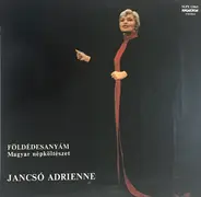 Jancsó Adrienn - Földédesanyám Magyar Népköltészet