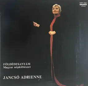 Jancsó Adrienne - Földédesanyám Magyar Népköltészet