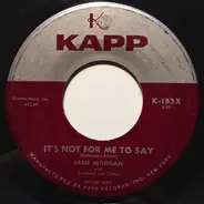 Jane Morgan - It's Not For Me To Say / Around The World