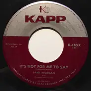 Jane Morgan - It's Not For Me To Say / Around The World