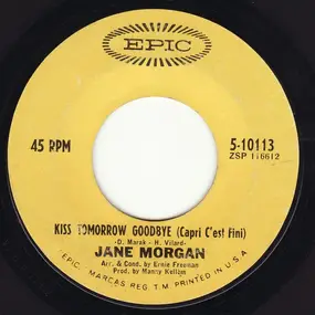 Jane Morgan - Kiss Tomorrow Goodbye (Capri C'est Fini) / Now And Forever