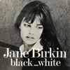 7inch Vinyl Single - Jane Birkin - Black... White