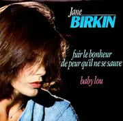 7inch Vinyl Single - Jane Birkin - Fuir Le Bonheur De Peur Qu'il Ne Se Sauve / Baby Lou