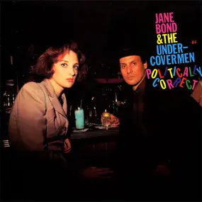 Jane Bond & The Undercovermen - Politically Correct