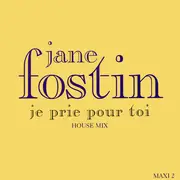 12inch Vinyl Single - Jane Fostin - Je Prie Pour Toi (House Mix)