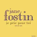 12inch Vinyl Single - Jane Fostin - Je Prie Pour Toi (House Mix)