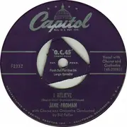 7inch Vinyl Single - Jane Froman - I Believe / Ghost Of A Rose