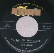 Jane Grant - I'll Sail My Ship Alone / Goody Goody