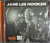 CD - Jane Lee Hooker - No B!