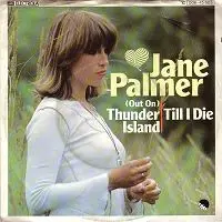 Jane Palmer - (Out On) Thunder Island / Till I Die