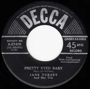 Jane Turzy Trio - Pretty Eyed Baby / I Cried Myself To Sleep