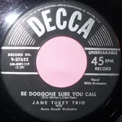 Jane Turzy Trio - Be Doggone Sure You Call