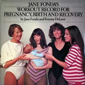 Jane Fonda - Jane Fonda's Workout Record For Pregnancy, Birth And Recovery